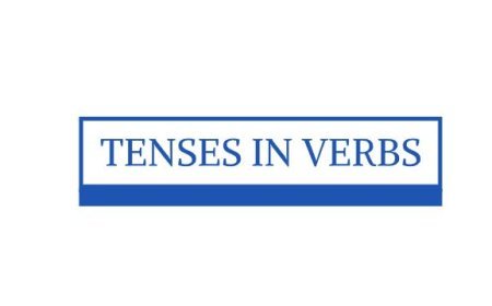VERB IN TENSES