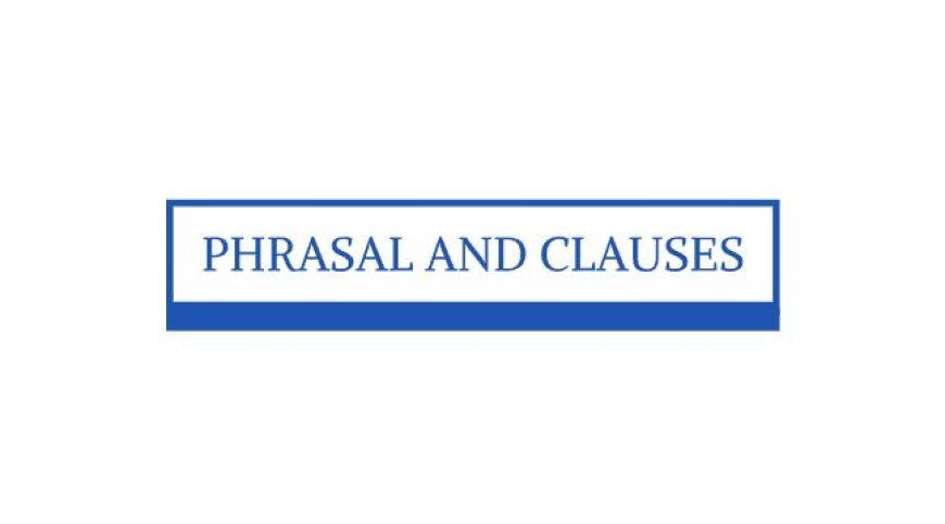 PHRASES AND CLAUSES