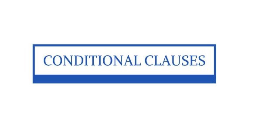 CONDITIONAL CLAUSES